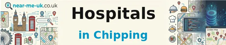 Hospitals in Chipping