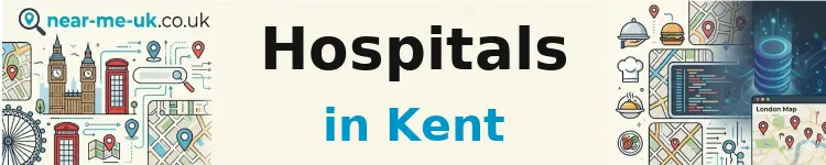 Hospitals in Kent