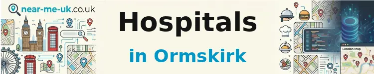 Hospitals in Ormskirk