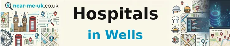Hospitals in Wells