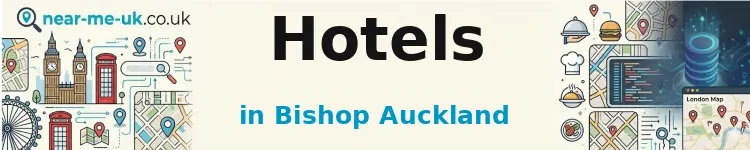 Hotels in Bishop Auckland