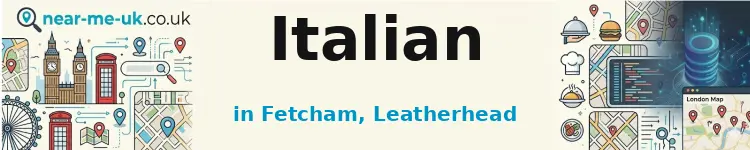 Italian in Fetcham, Leatherhead