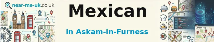 Mexican in Askam-in-Furness