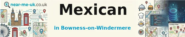 Mexican in Bowness-on-Windermere