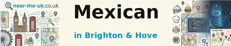 Mexican in Brighton & Hove