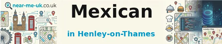 Mexican in Henley-on-Thames