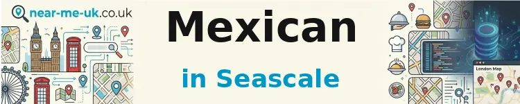Mexican in Seascale