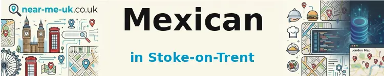Mexican in Stoke-on-Trent