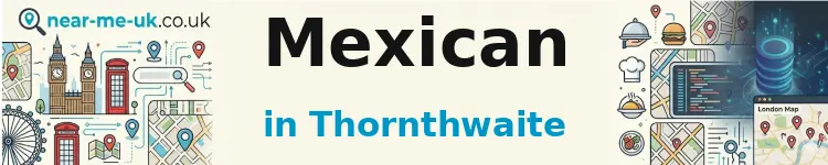 Mexican in Thornthwaite