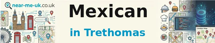 Mexican in Trethomas