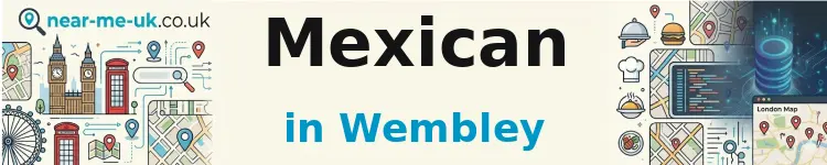 Mexican in Wembley