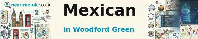 Mexican in Woodford Green