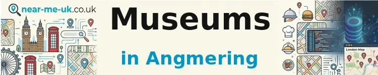 Museums in Angmering