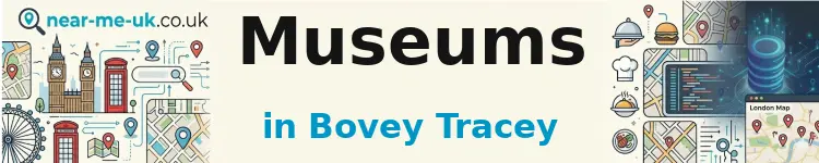 Museums in Bovey Tracey