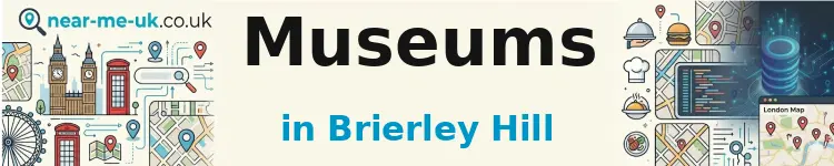 Museums in Brierley Hill