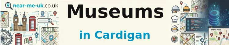Museums in Cardigan
