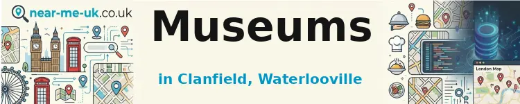 Museums in Clanfield, Waterlooville
