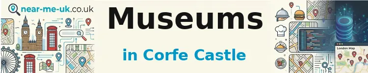 Museums in Corfe Castle