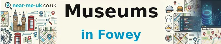 Museums in Fowey
