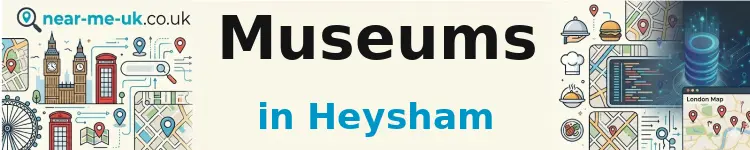 Museums in Heysham