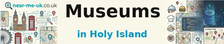 Museums in Holy Island