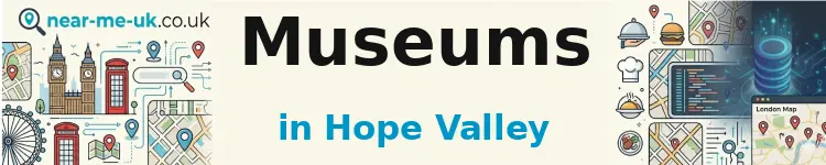 Museums in Hope Valley