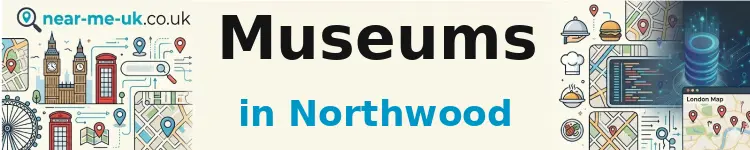 Museums in Northwood