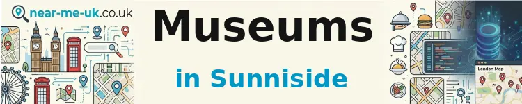 Museums in Sunniside
