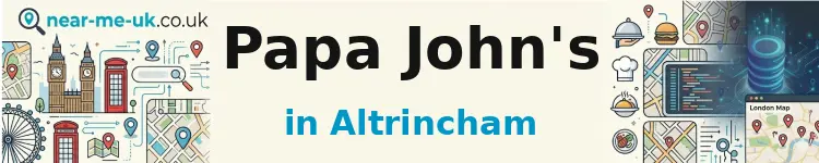Papa John's in Altrincham