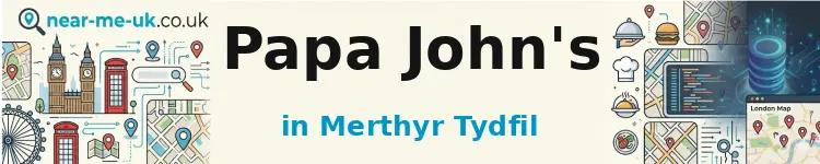 Papa John's in Merthyr Tydfil