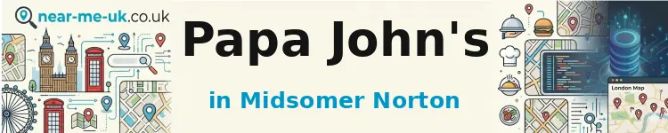Papa John's in Midsomer Norton