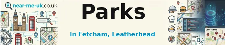 Parks in Fetcham, Leatherhead