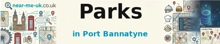 Parks in Port Bannatyne