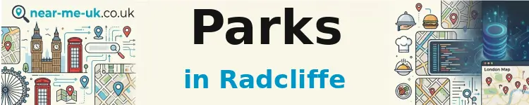 Parks in Radcliffe