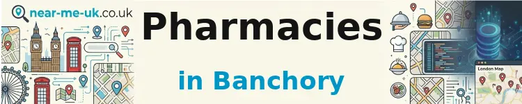 Pharmacies in Banchory