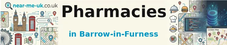 Pharmacies in Barrow-in-Furness