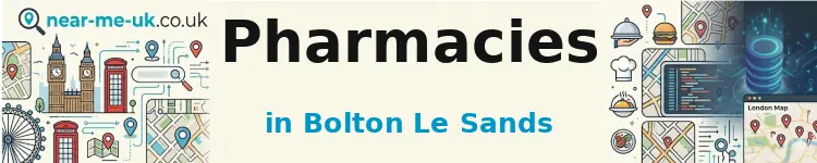 Pharmacies in Bolton Le Sands