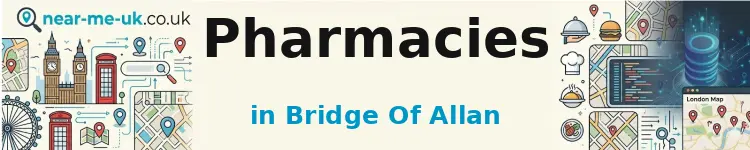 Pharmacies in Bridge of Allan
