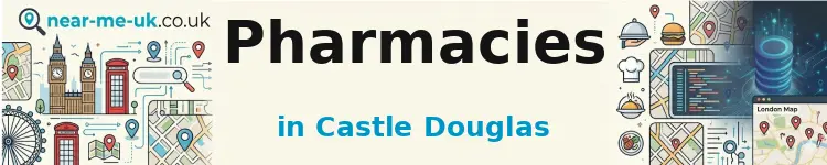 Pharmacies in Castle Douglas