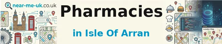 Pharmacies in Isle of Arran