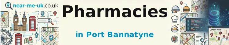 Pharmacies in Port Bannatyne