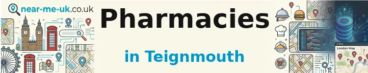 Pharmacies in Teignmouth