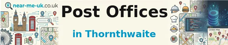 Post Offices in Thornthwaite