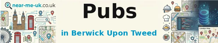Pubs in Berwick Upon Tweed