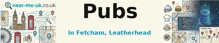 Pubs in Fetcham, Leatherhead