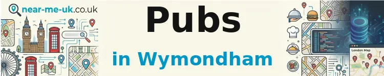 Pubs in Wymondham
