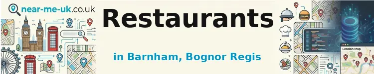 Restaurants in Barnham, Bognor Regis