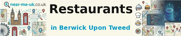 Restaurants in Berwick Upon Tweed