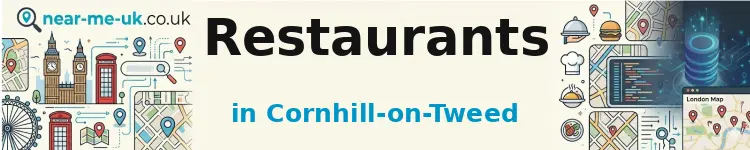 Restaurants in Cornhill-on-Tweed