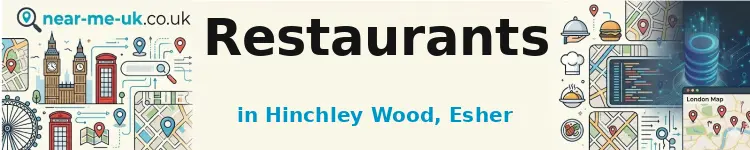 Restaurants in Hinchley Wood, Esher